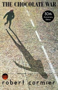 The Chocolate War by Robert Cormier