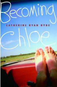 Becoming Chloe by Catherine Ryan Hyde