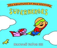 The Adventures of Max and Pinky by Maxwell Eaton