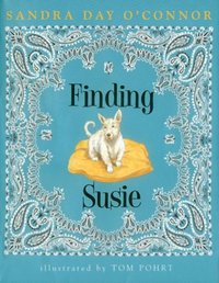 Finding Susie by Sandra Day O'Connor