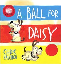 A Ball for Daisy by Chris Raschka