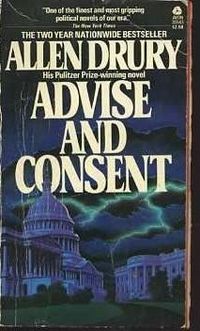 Advise and Consent by Allen Drury