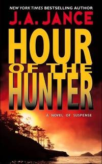 Hour of the Hunter by J.A. Jance
