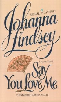 Say You Love Me by Johanna Lindsey