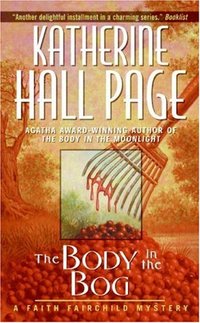 The Body In The Bog by Katherine Hall Page