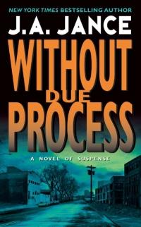 Excerpt of Without Due Process by J.A. Jance