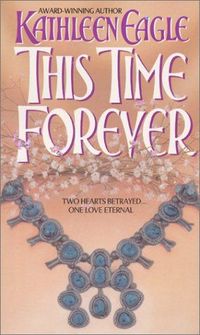 This Time Forever by Kathleen Eagle