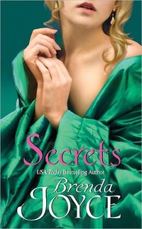 Excerpt of Secrets by Brenda Joyce