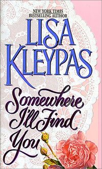 Somewhere I'll Find You by Lisa Kleypas