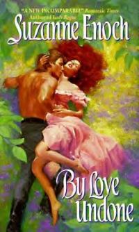 By Love Undone by Suzanne Enoch