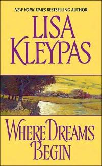 Excerpt of Where Dreams Begin by Lisa Kleypas