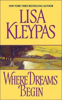 Where Dreams Begin by Lisa Kleypas