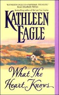Excerpt of What the Heart Knows by Kathleen Eagle
