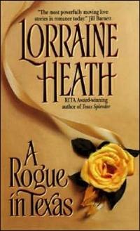 A Rogue in Texas by Lorraine Heath
