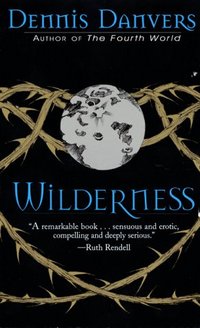 Wilderness by Dennis Danvers