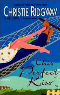 This Perfect Kiss by Christie Ridgway