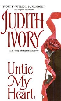 Untie My Heart by Judith Ivory