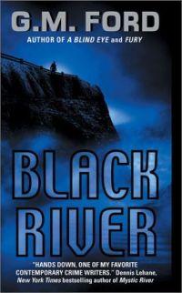 Black River by G. M. Ford