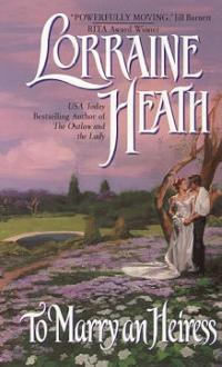 Excerpt of To Marry an Heiress by Lorraine Heath