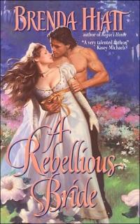 A Rebellious Bride by Brenda Hiatt