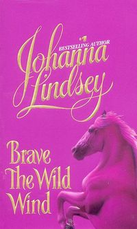 Brave The Wild Wind by Johanna Lindsey