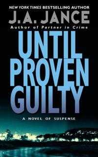Excerpt of Until Proven Guilty by J.A. Jance