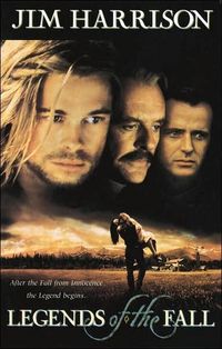 Legends of the Fall by Jim Harrison