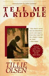 Tell Me a Riddle by Tillie Olsen