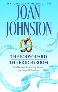 The Bodyguard/The Bridegroom by Joan Johnston