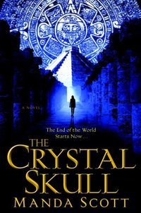 The Crystal Skull by Manda Scott
