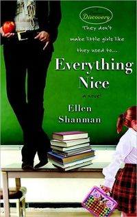 Everything Nice by Ellen Shanman