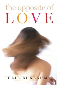 The Opposite of Love by Julie Buxbaum