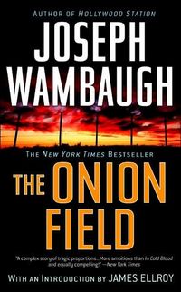 The Onion Field by Joseph Wambaugh