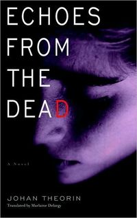 Echoes From The Dead by Johan Theorin