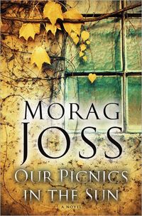 Our Picnics In The Sun by Morag Joss