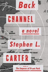 Back Channel by Stephen L. Carter