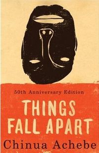 Things Fall Apart by Chinua Achebe