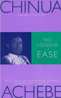 No Longer at Ease by Chinua Achebe