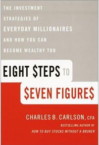 Eight Steps to Seven Figures by Charles Carlson
