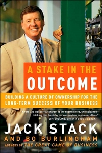 A Stake In The Outcome by Jack Stack