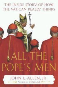 All the Pope's Men by John L. Allen