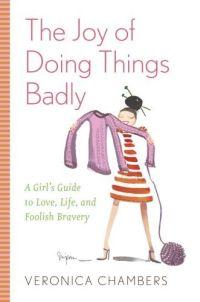 The Joy of Doing Things Badly by Veronica Chambers