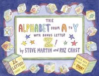 The Alphabet from A to Y With Bonus Letter Z! by Steve Martin