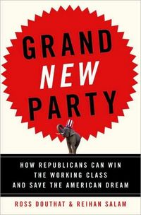 Grand New Party by Ross Douthat