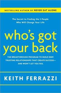 Who's Got Your Back by Keith Ferrazi