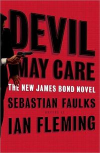 Devil May Care by Sebastian Faulks
