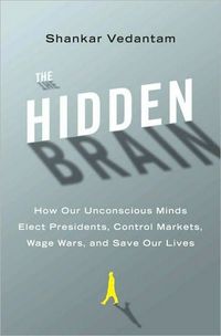 The Hidden Brain by Shankar Vedantam