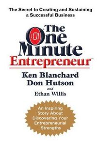 The One Minute Entrepreneur by Ken Blanchard