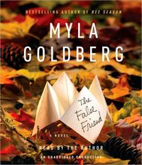 The False Friend by Myla Goldberg