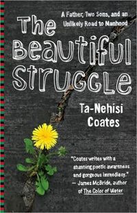 The Beautiful Struggle by Ta-Nehisi Coates